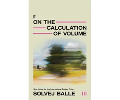 KNYGA Bookshop Balle Solvej On the Calculation of Volume III: 'Thrilling . . . humming with new possibility' Observer