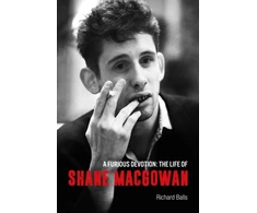 KNYGA Richard Balls Balls Richard Furious Devotion: The Life of Shane Macgowan