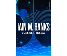 KNYGA Banks Iain M Consider Phlebas: A space opera of stunning power and awesome imagination from the modern master of SF