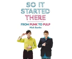 KNYGA Banks, Nick So It Started There: From Punk to Pulp