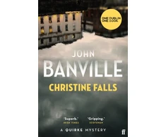 KNYGA Banville John Christine Falls: A One Dublin One Book Pick
