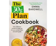KNYGA Bardwell, Emma 30g Plan Cookbook: Easy, delicious recipes that hit your protein, fibre and plant goals to lose weight and feel great