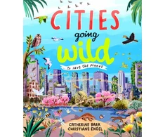 KNYGA Barr Catherine Cities Going Wild: To Save the Planet