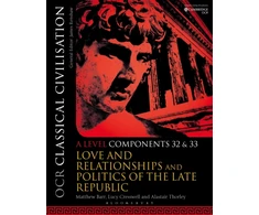 KNYGA Matthew Barr Barr, Matthew (RMS for Girls, UK); Cresswell, Dr Lucy (Bishop’s Stortford College, UK) OCR Classical Civilisation A Level Components 32 and 33: Love and Relationships and Politics of the Late Republic
