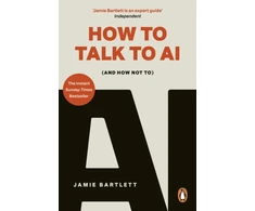 KNYGA Bartlett Jamie How to Talk to AI: (And How Not To)