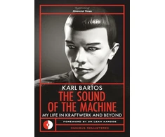 KNYGA Bartos, Karl Sound of the Machine: My Life in Kraftwerk and Beyond