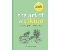 KNYGA Bastow, Emma Art of Walking: Move Through the World Mindfully