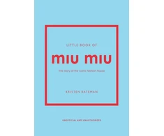 KNYGA Bateman Kristen Little Book of Miu Miu: The story of the iconic fashion house