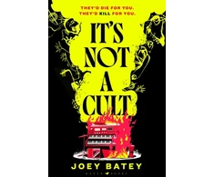 KNYGA Batey, Joey It's Not a Cult: 'Fierce, freewheeling modern folk horror that thrums with originality' Financial Times