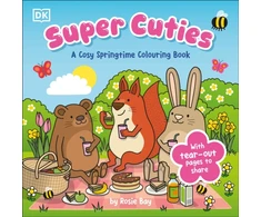 KNYGA Bay, Rosie Super Cuties A Cosy Springtime Colouring Book: 30 Cute and Blossoming Illustrations For All Ages