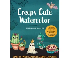 KNYGA Bayles Stephanie Creepy Cute Watercolor: Learn to Paint Hauntingly Adorable Oddities—Includes Watercolor Paper with Ready-to-Paint Sketches—No Drawing Required!