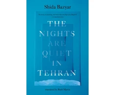 KNYGA Bazyar Shida Nights Are Quiet in Tehran: Shortlisted for the International Booker Prize 2026