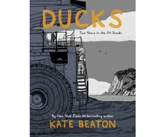 KNYGA Beaton Kate Ducks: Two Years in the Oil Sands: One of Barack Obama’s Favourite Books of 2022