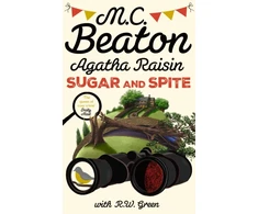 KNYGA Beaton, M.C.; Green, R W Agatha Raisin: Sugar and Spite: The brand new novel in the bestselling cosy mystery series