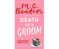 KNYGA Beaton, M.C.; Green, R W Death of a Groom: The new cosy mystery set in the Scottish Highlands