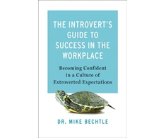 KNYGA Bechtle Introvert`s Guide to Success in the Workplac – Becoming Confident in a Culture of Extroverted Expectations