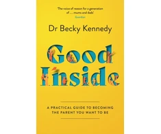 KNYGA Becky Kennedy Good Inside, A Practical Guide to Becoming the Parent You Want to be