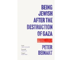KNYGA Beinart, Peter Being Jewish After the Destruction of Gaza