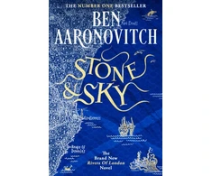 KNYGA Ben Aaronovitch Stone and Sky, Out Now: The Brand New Rivers of London Novel