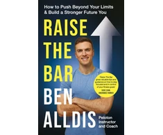 KNYGA Ben Alldis Raise The Bar, How to Push Beyond Your Limits and Build a Stronger Future You
