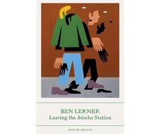 KNYGA Ben Lerner Leaving the Atocha Station