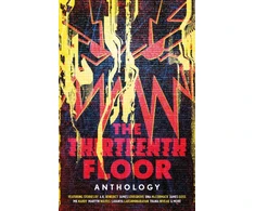 KNYGA Benedict, A. K.; Lovegrove, James Thirteenth Floor Anthology