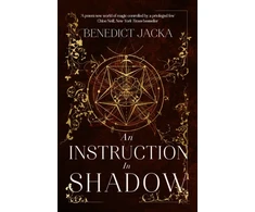 KNYGA Benedict Jacka Instruction in Shadow, Inheritance of Magic Book 2: urban fantasy from the author of the million-copy-selling Alex Verus novels