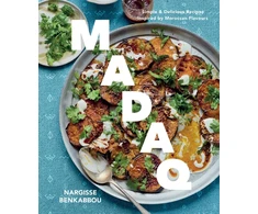 KNYGA Benkabbou, Nargisse Madaq: Simple Everyday Recipes with the Flavours of Morocco