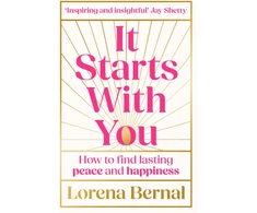 KNYGA Bernal Lorena It Starts with You: How to Find Lasting Peace and Happiness
