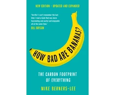 KNYGA Berners Lee Mike How Bad Are Bananas?: The carbon footprint of everything - 2020 new edition