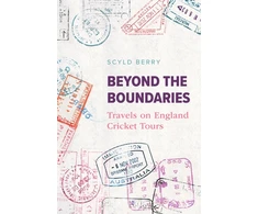 KNYGA Berry Scyld Beyond the Boundaries: Travels on England Cricket Tours