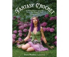 KNYGA Bertolina, Jess; Bertolina, Jessica Fantasy Crochet: 16 Whimsical Patterns Inspired by Faeries, Elves, Nymphs &amp; More