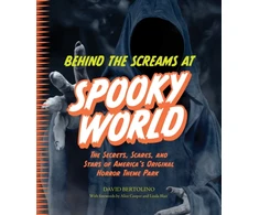 KNYGA Bertolino, David Behind the Screams at Spookyworld: The Secrets, Scares, and Stars of America’s Original Horror Theme Park