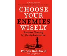 KNYGA Bet-David, Patrick; Dinkin, Greg Choose Your Enemies Wisely: Business Planning for the Audacious Few
