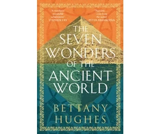KNYGA Bettany Hughes Seven Wonders of the Ancient World, The Sunday Times Bestseller