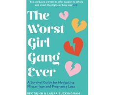 KNYGA Bex Gunn Worst Girl Gang Ever, A Survival Guide for Navigating Miscarriage and Pregnancy Loss