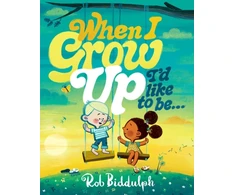 KNYGA Biddulph, Rob When I Grow Up I’d Like to Be…