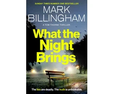 KNYGA Mark Billingham Billingham Mark What the Night Brings: The most shocking, gripping Tom Thorne thriller yet