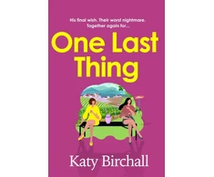 KNYGA Birchall Katy One Last Thing: The funny and heartfelt mother-daughter family drama perfect for summer