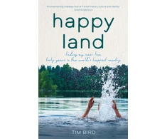 KNYGA Bird Tim Happy Land: Finding my inner Finn: forty metai in the world’s happiest country