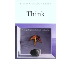 KNYGA Simon Blackburn Blackburn Think: A Compelling Introduction to Philosophy