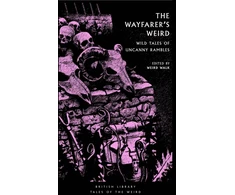 KNYGA Bookshop Blackwood, Algernon; de la Mare, Walter Wayfarer's Weird: Wild Tales of Uncanny Rambles