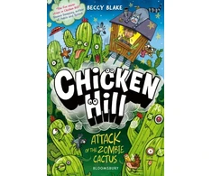 KNYGA Blake, Beccy Chicken Hill: Attack of the Zombie Cactus: Three hilarious short stories in one brilliantly weird graphic novel