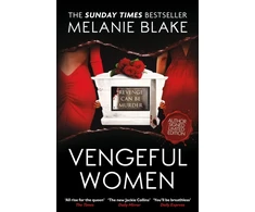 KNYGA Blake, Melanie Vengeful Women: A glamorous, sexy thriller of fame, power and revenge from the new queen of the bonkbuster