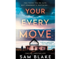 KNYGA Blake, Sam Your Every Move: The BRAND NEW, unputdownable psych thriller of 2026, the GRIPPING NUMBER ONE BESTSELLER