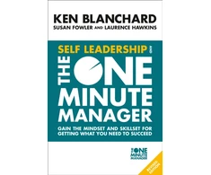 KNYGA Blanchard Ken Self Leadership and the One Minute Manager: Gain the Mindset and Skillset for Getting What You Need to Succeed