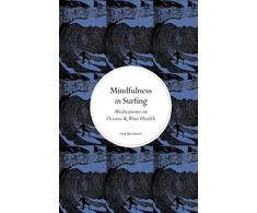 KNYGA Bleakley, Sam Mindfulness in Surfing: Meditations on Oceans &amp; Mėlyna Health