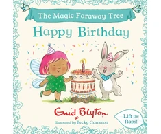 KNYGA Blyton Enid The Magic Faraway Tree: Happy Birthday: A Lift-the-Flap Story inspired by The Magic Faraway Tree – now a major movie!