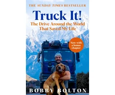 KNYGA Bolton Bobby Truck It!: The Drive Around the World That Saved My Life