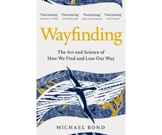 KNYGA Bond Michael Wayfinding: The Art and Science of How We Find and Lose Our Way
